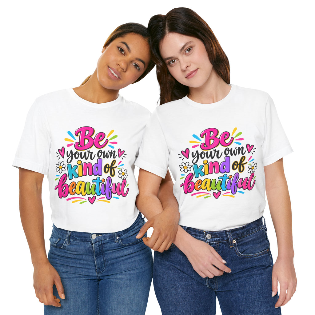 Be Your Own Kind of Beautiful Retail-Fit T-Shirt