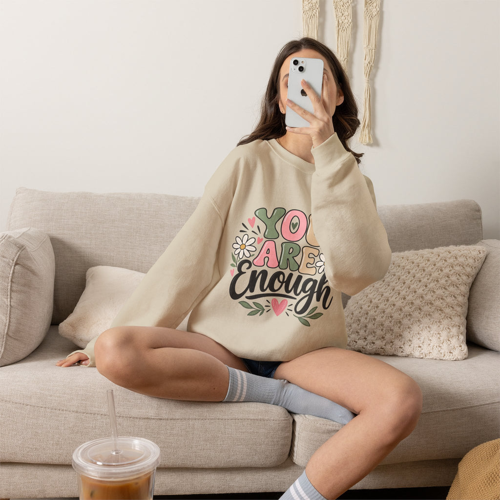 You Are Enough Crewneck Sweatshirt — Positive Graphic Pullover