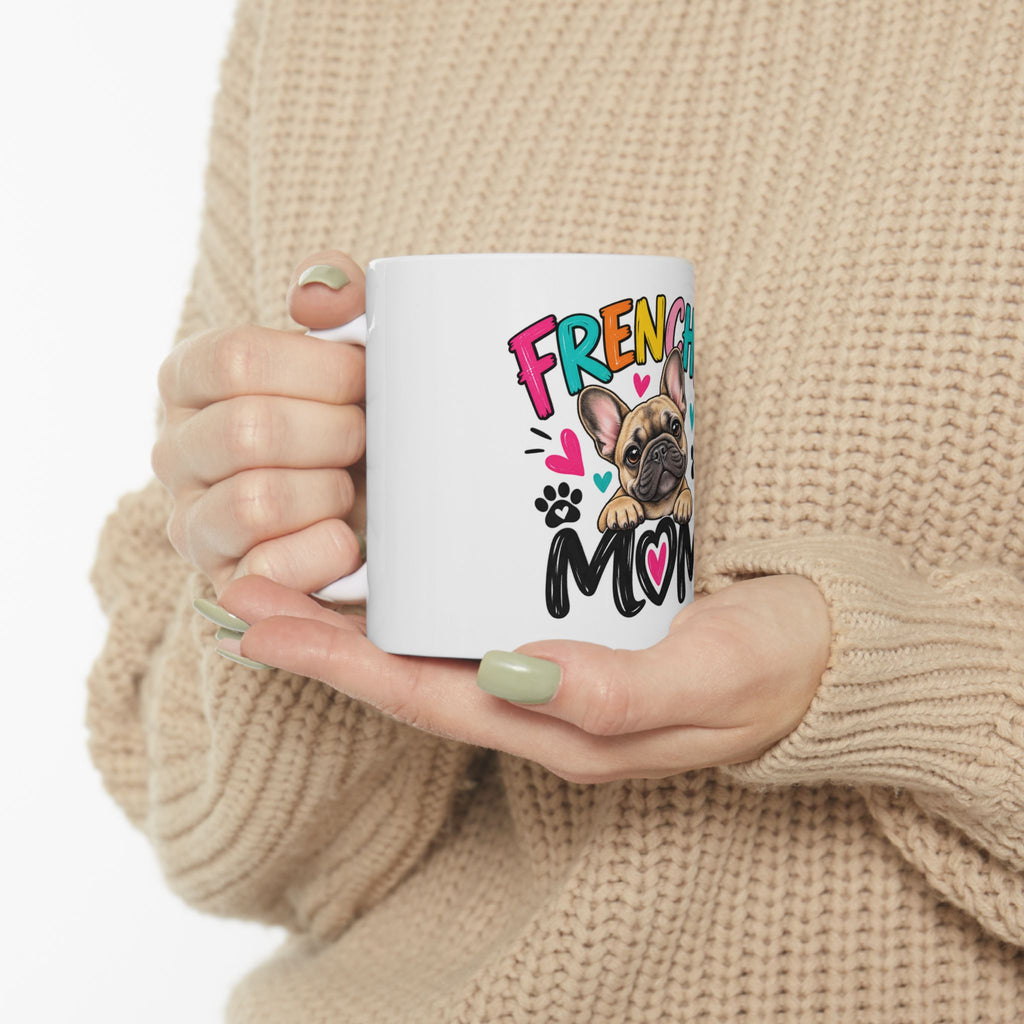 Frenchie Mom Mug — Cute French Bulldog Mama Ceramic Coffee Cup (11oz/15oz)