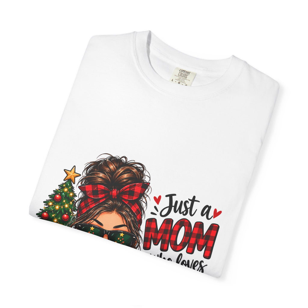 Christmas Mom T-Shirt — "Just a Mom Who Loves Christmas" Holiday Tee