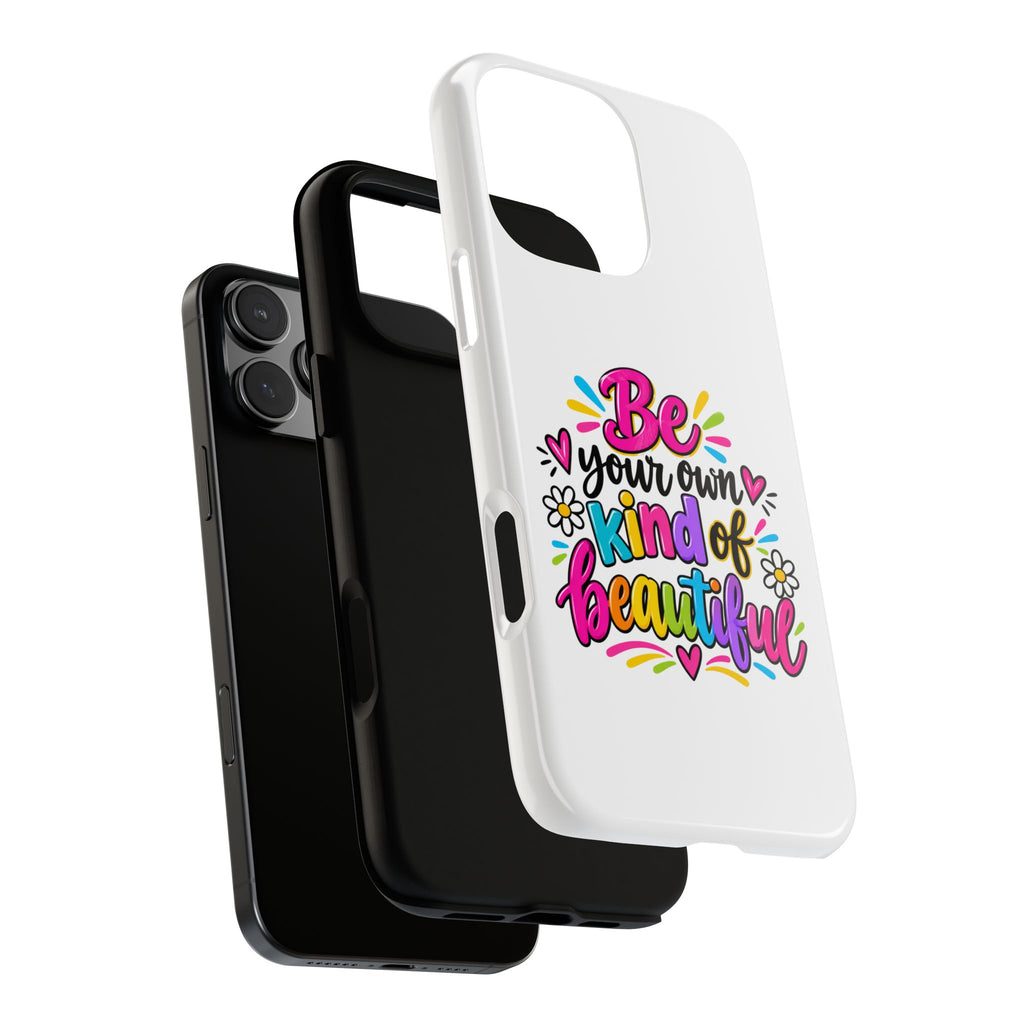 Be Your Own Kind of Beautiful Phone Case