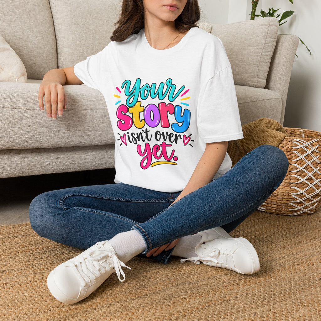 Your Story Isn’t Over Yet Classic-Fit T-Shirt