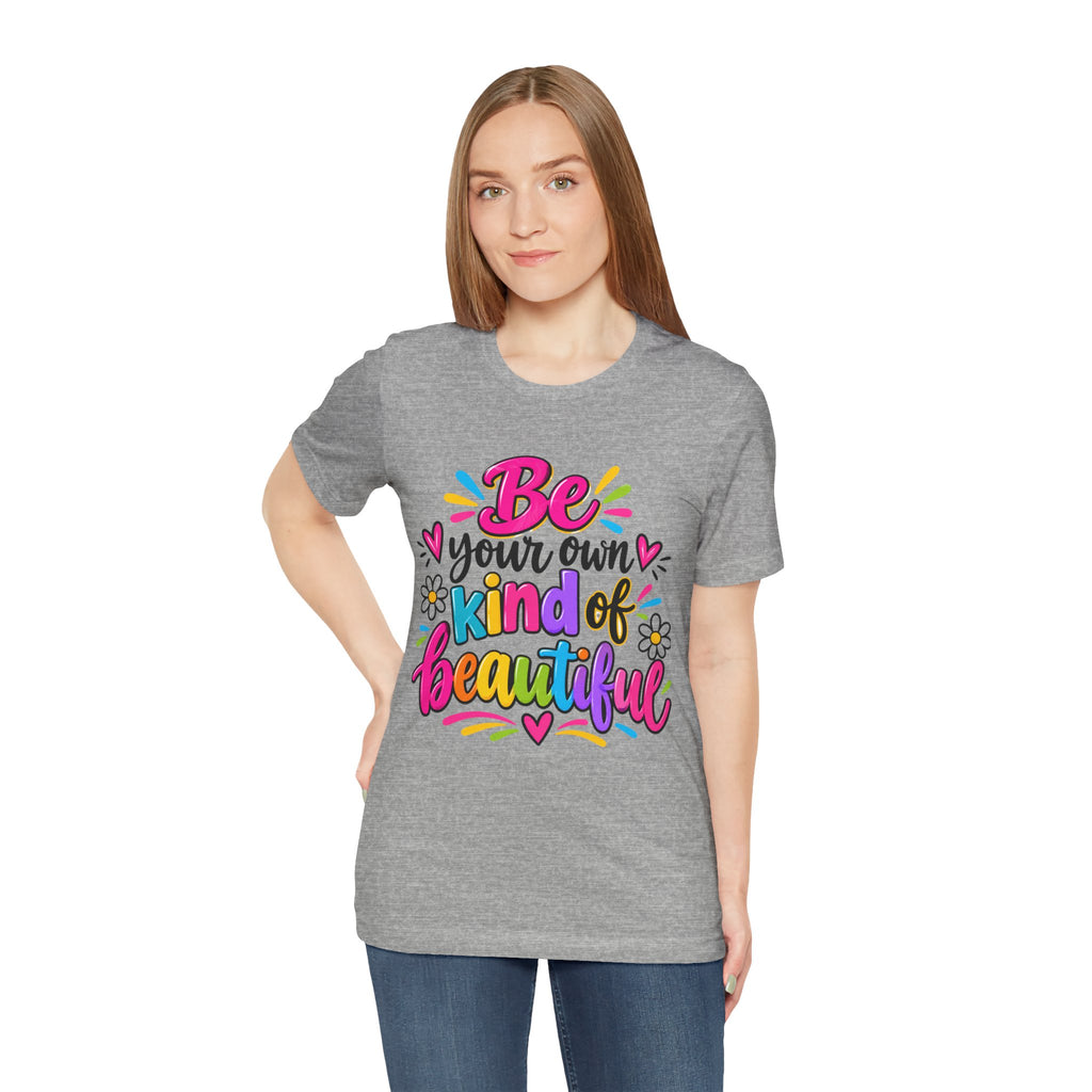 Be Your Own Kind of Beautiful Retail-Fit T-Shirt