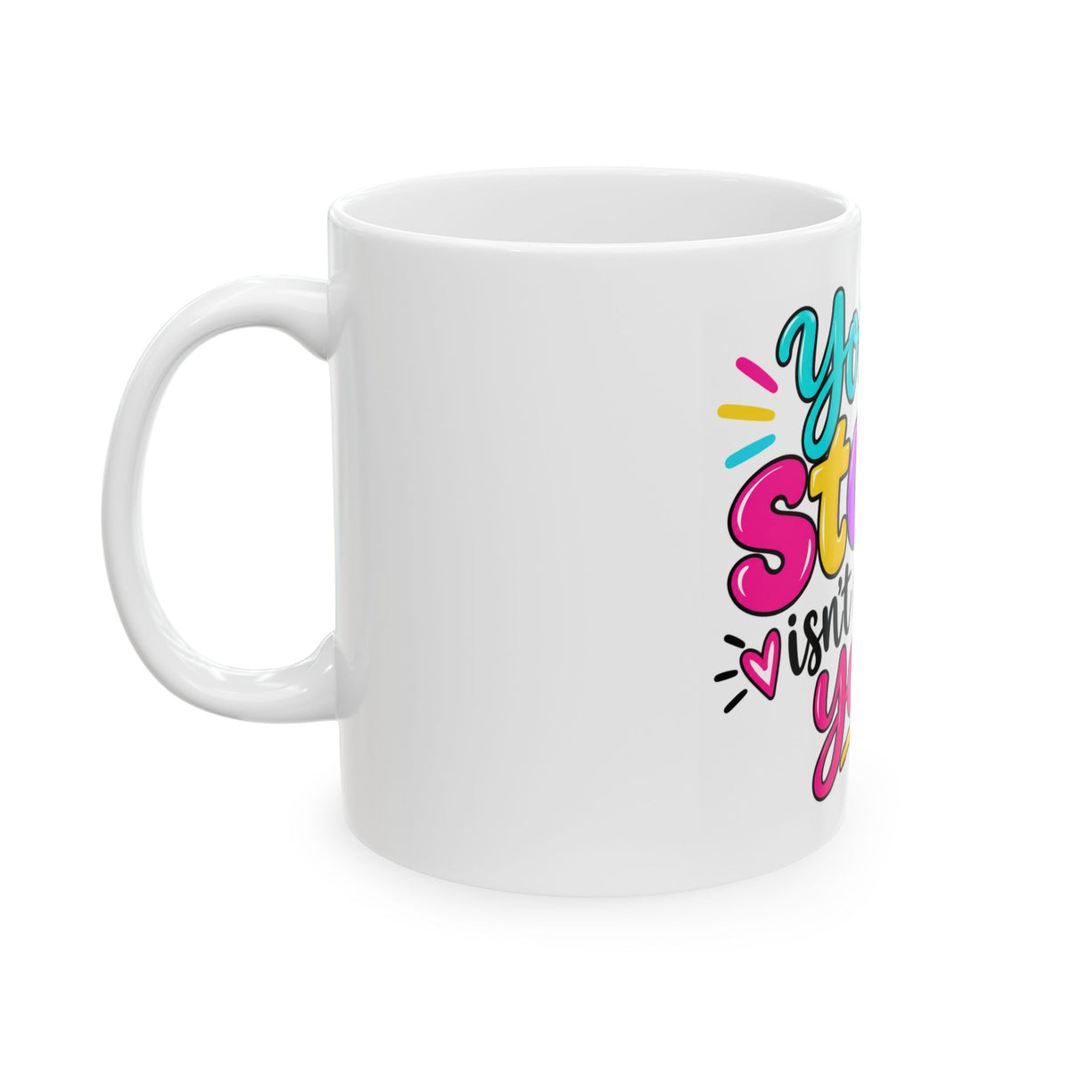 Your Story Isn’t Over Yet Inspirational Ceramic Mug