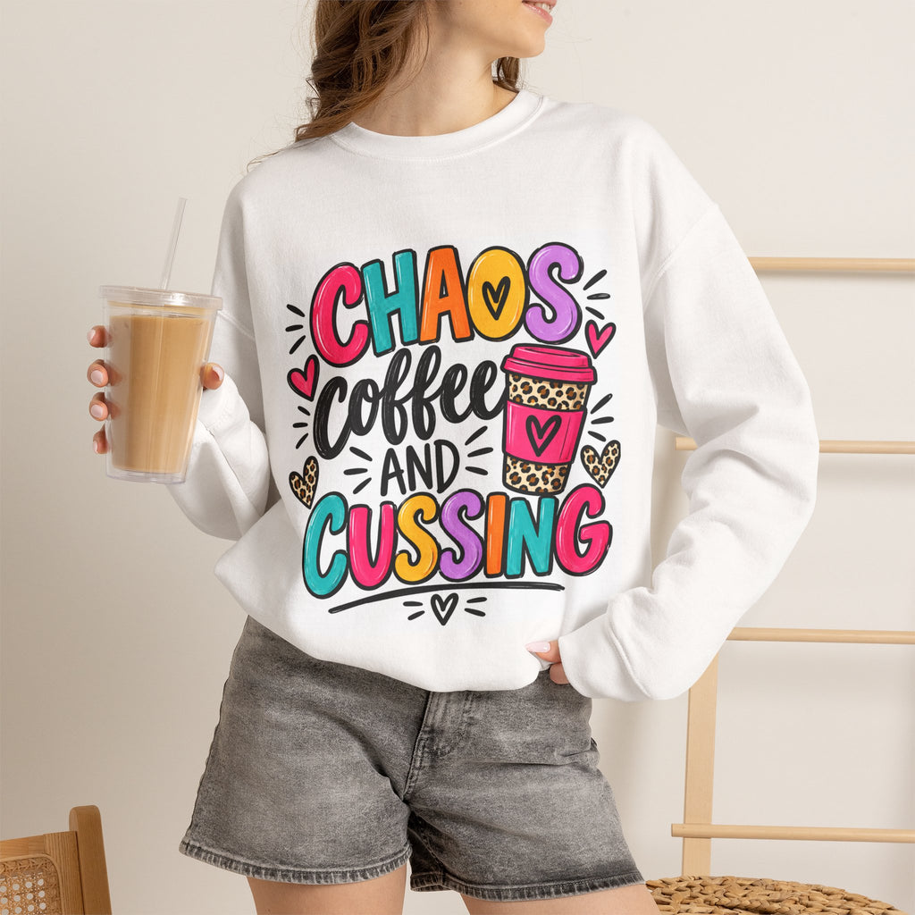 Chaos, Coffee and Cussing Sweatshirt