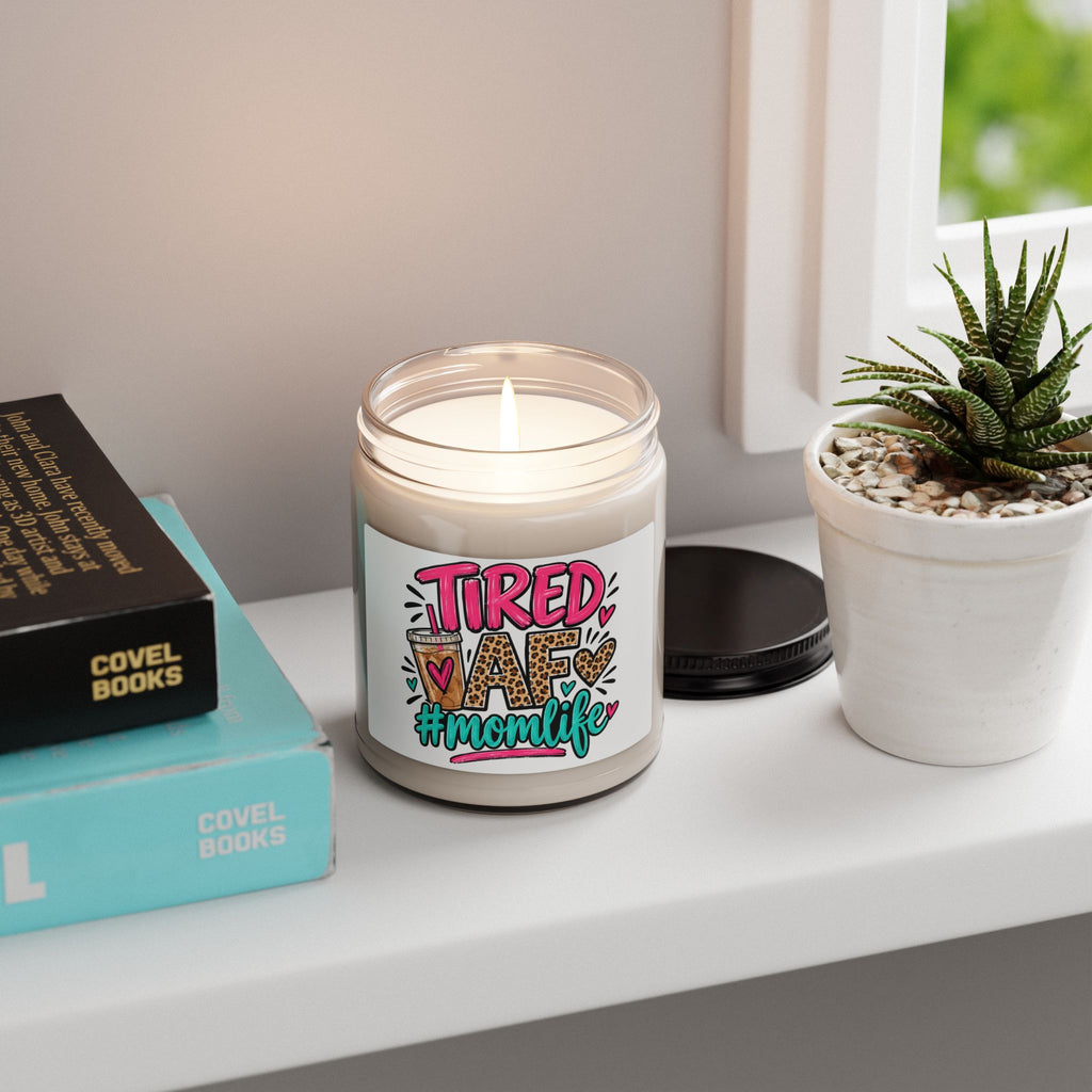 Tired AF #MomLife Scented Soy Candle