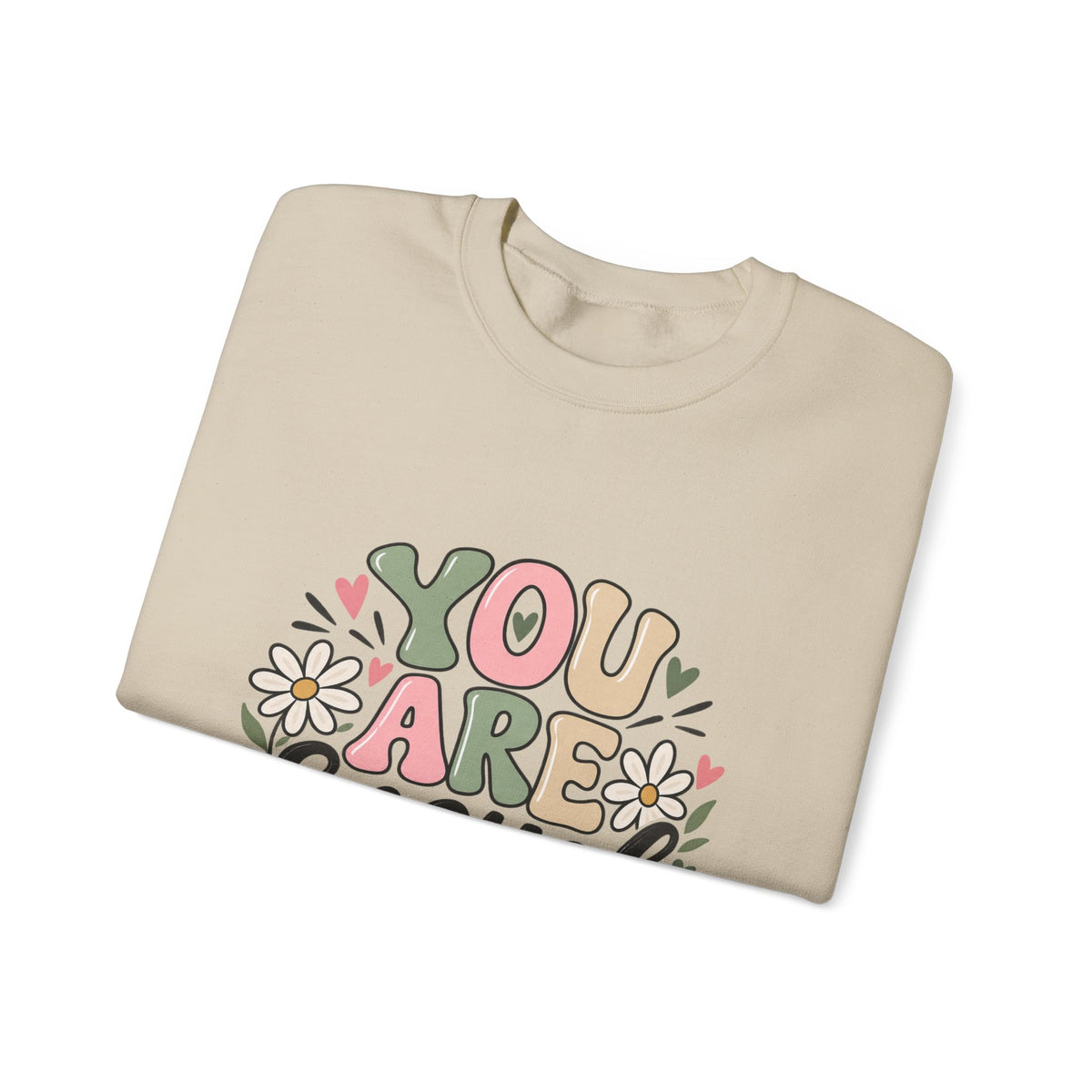You Are Enough Crewneck Sweatshirt — Positive Graphic Pullover