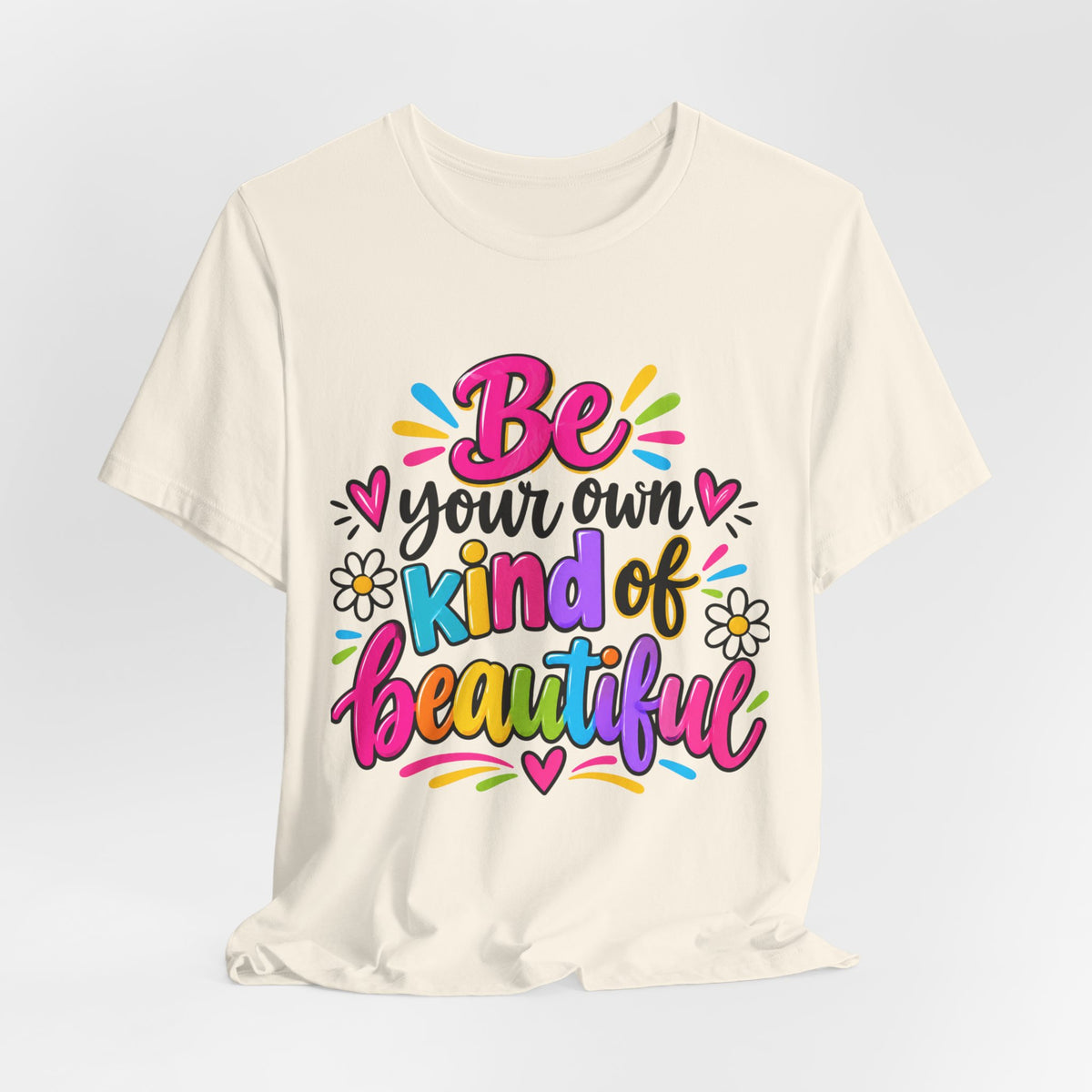 Be Your Own Kind of Beautiful Retail-Fit T-Shirt
