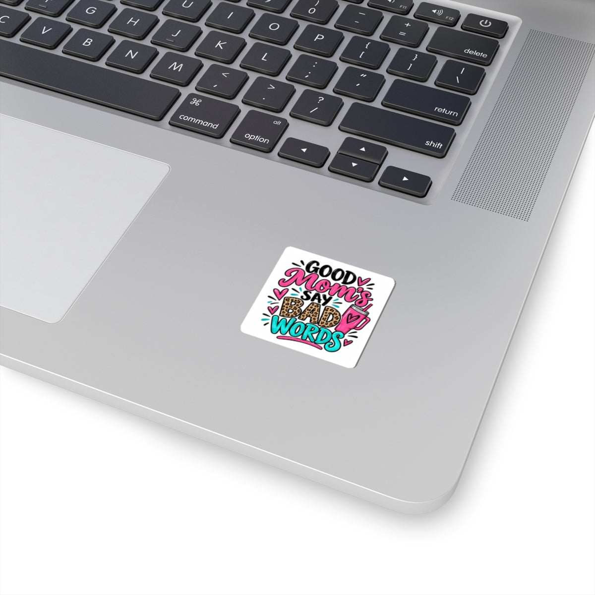 Good Moms Say Bad Words Kiss-Cut Sticker