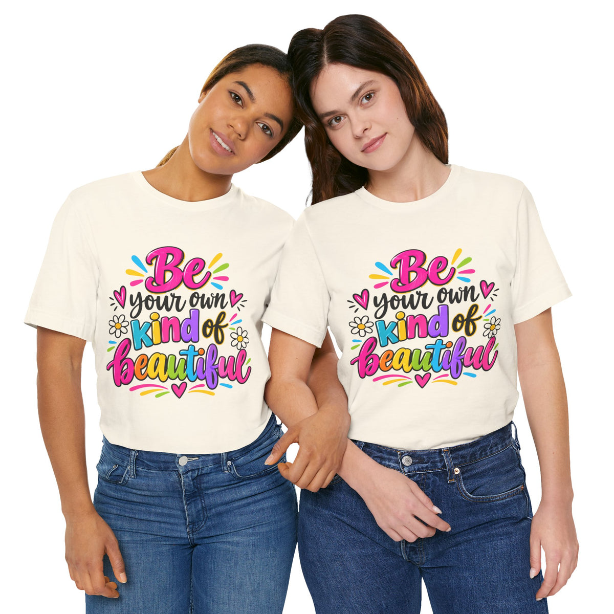 Be Your Own Kind of Beautiful Retail-Fit T-Shirt