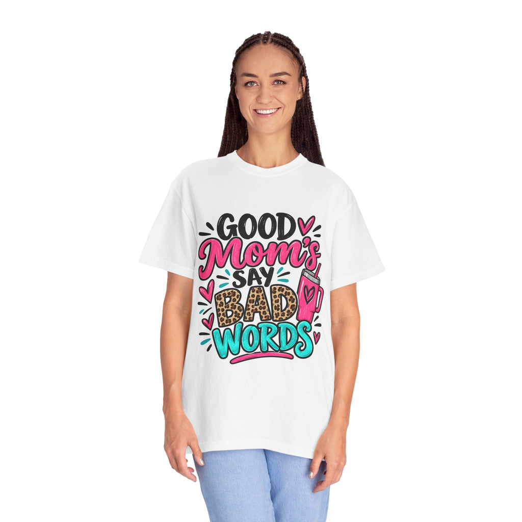 Good Moms Say Bad Words Graphic T-Shirt