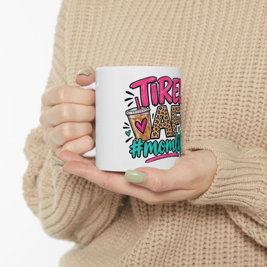 Tired AF #Momlife Ceramic Mug