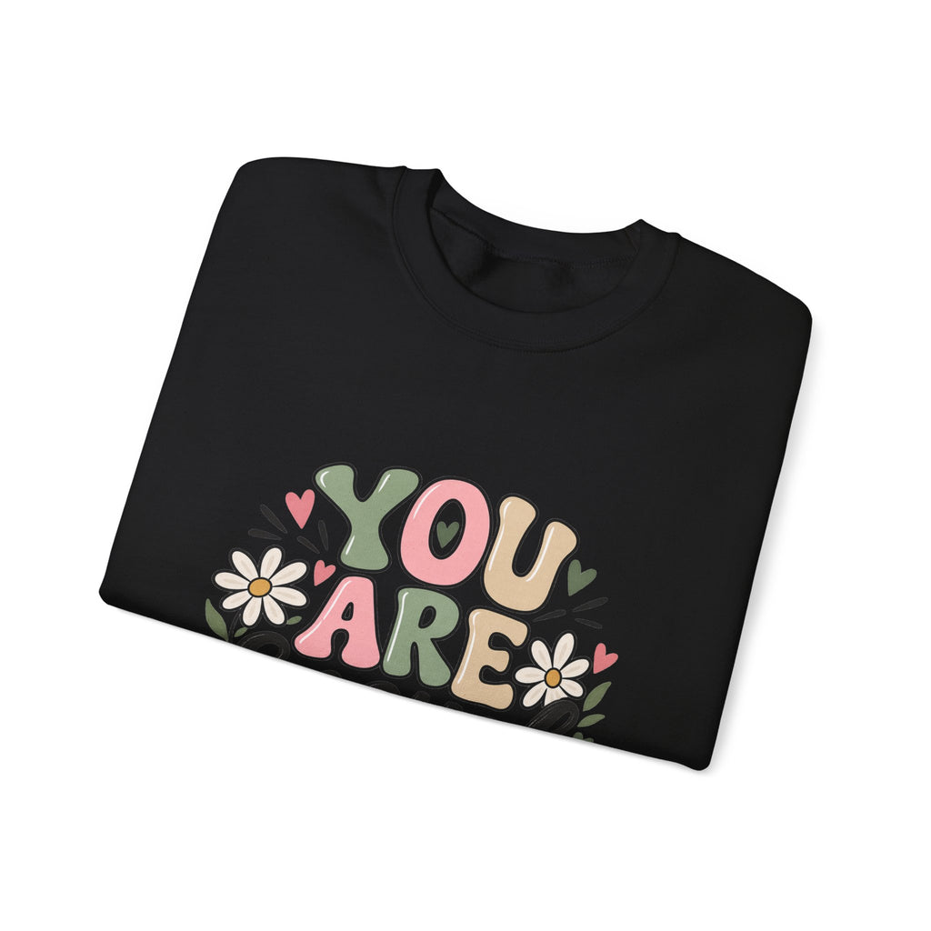You Are Enough Crewneck Sweatshirt — Positive Graphic Pullover