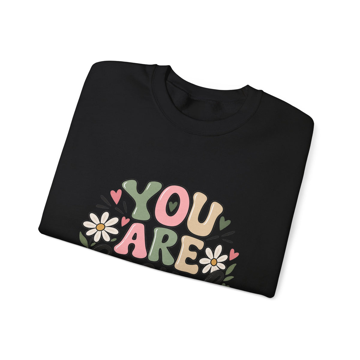 You Are Enough Crewneck Sweatshirt — Positive Graphic Pullover