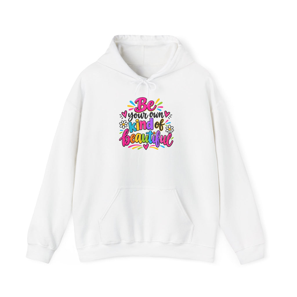Be Your Own Kind of Beautiful Hoodie