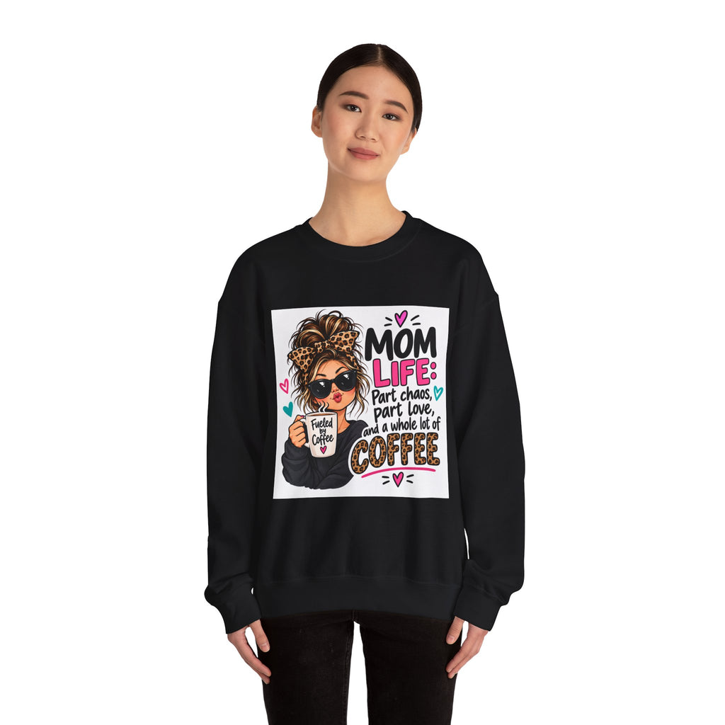 Mom Life Coffee Sweatshirt — 'Mom Life: Part chaos, part love, and a whole lot of coffee'