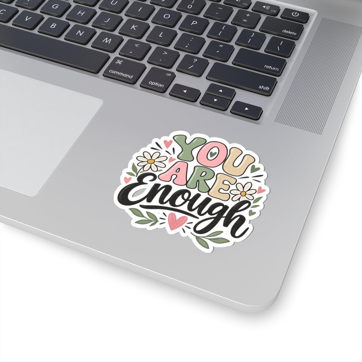 You Are Enough Floral Sticker — Inspirational Kiss-Cut Vinyl Sticker
