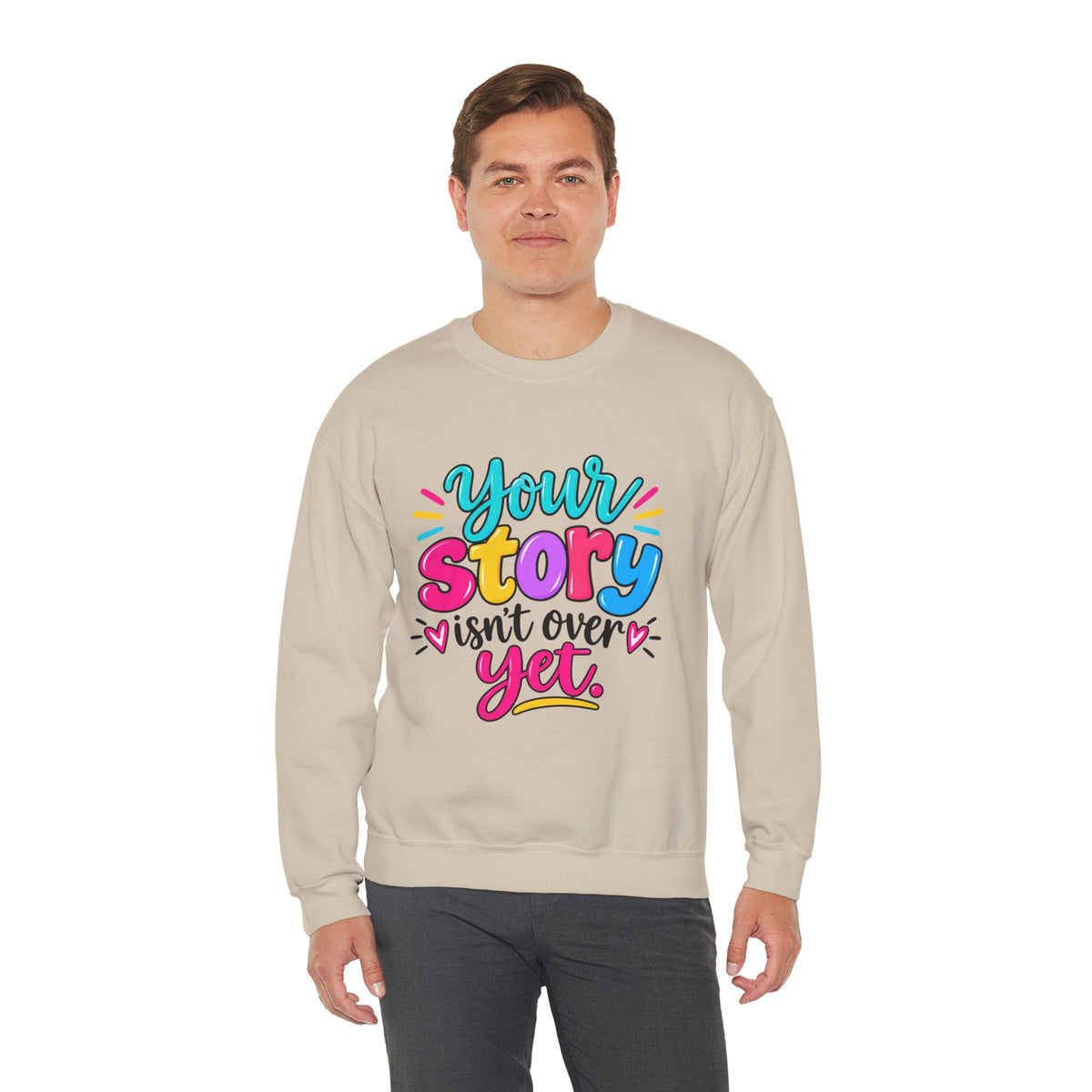 Your Story Isn’t Over Yet Inspirational Sweatshirt