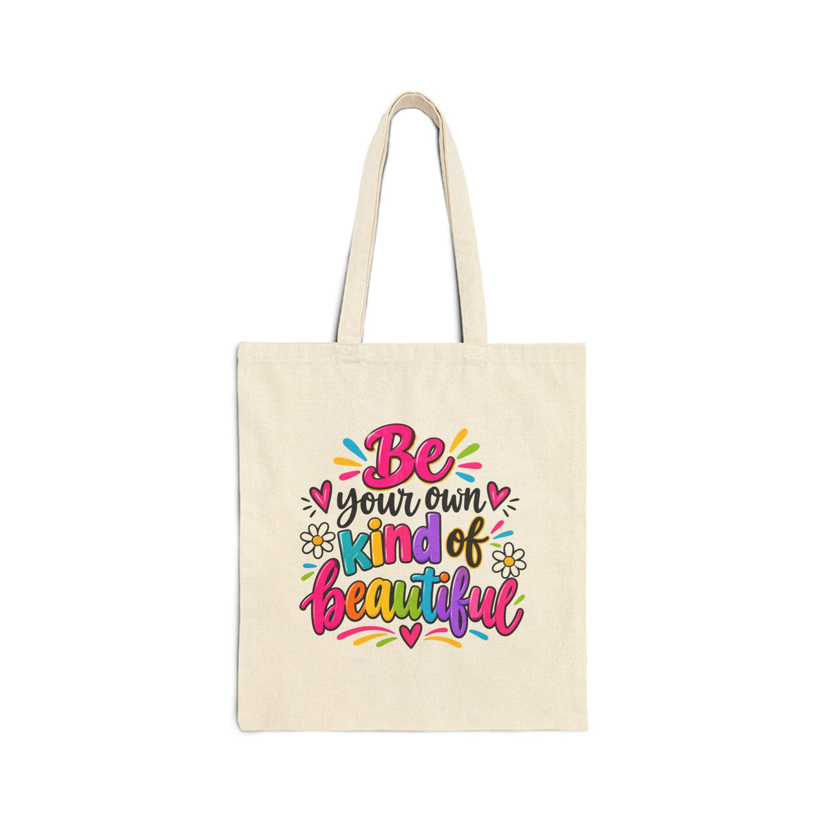 Be Your Own Kind of Beautiful Inspirational Canvas Tote Bag