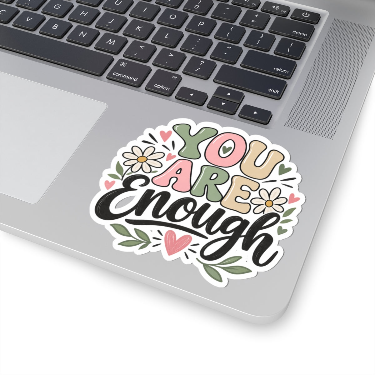 You Are Enough Floral Sticker — Inspirational Kiss-Cut Vinyl Sticker