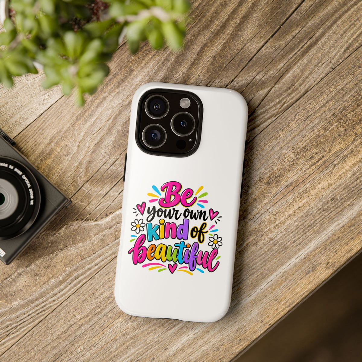 Be Your Own Kind of Beautiful Phone Case