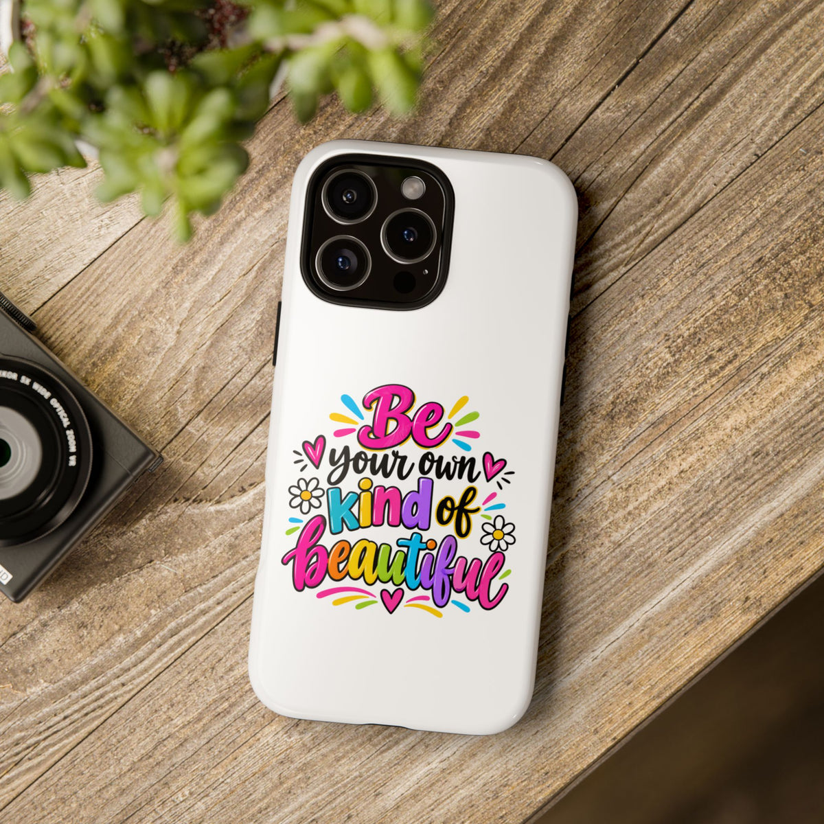 Be Your Own Kind of Beautiful Phone Case