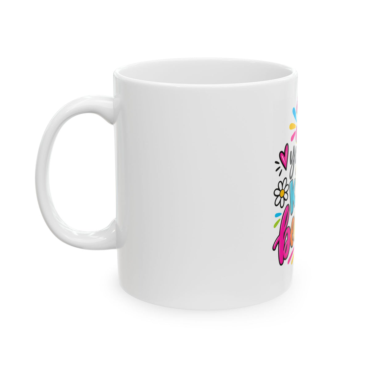 Be Your Own Kind of Beautiful Inspirational Mug