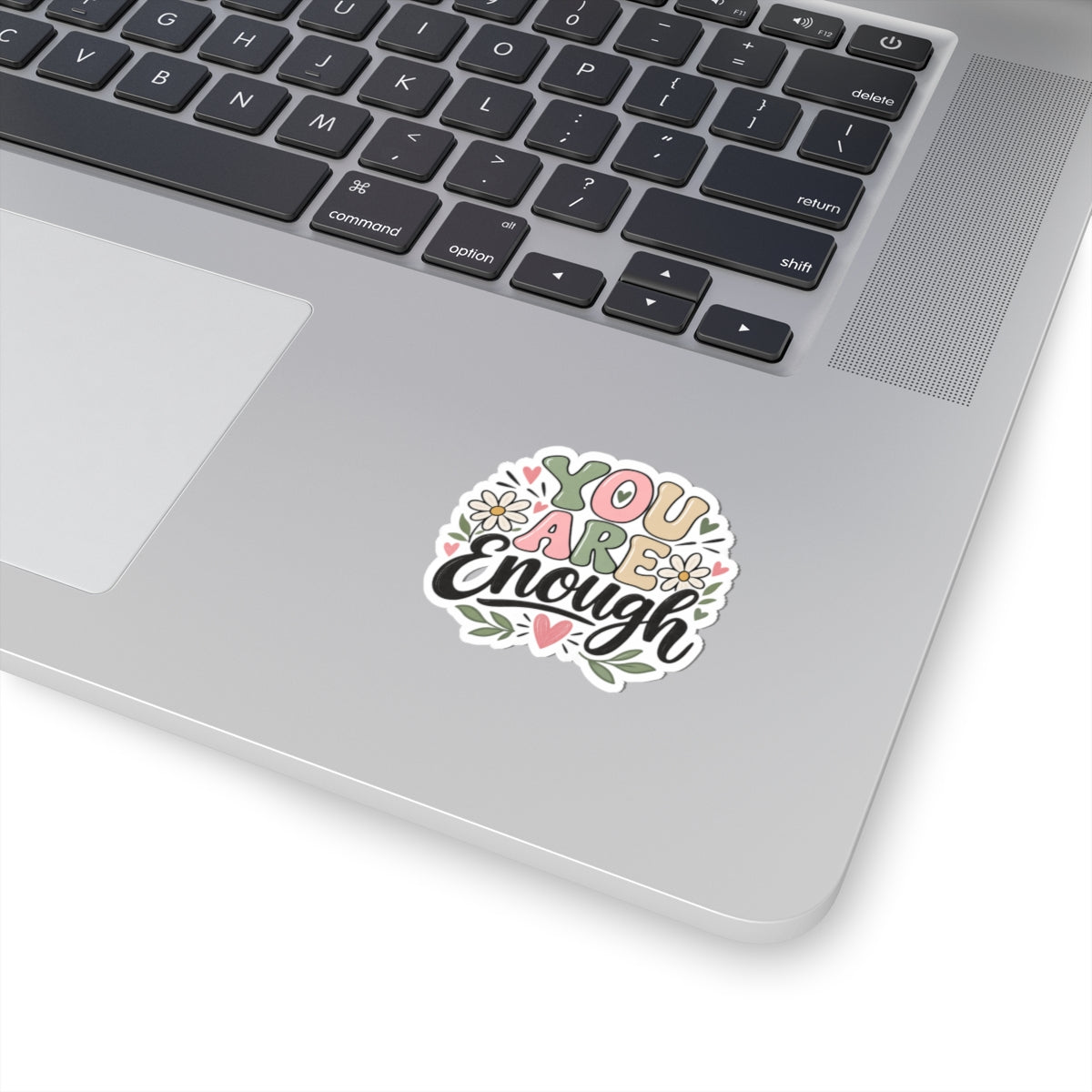 You Are Enough Floral Sticker — Inspirational Kiss-Cut Vinyl Sticker