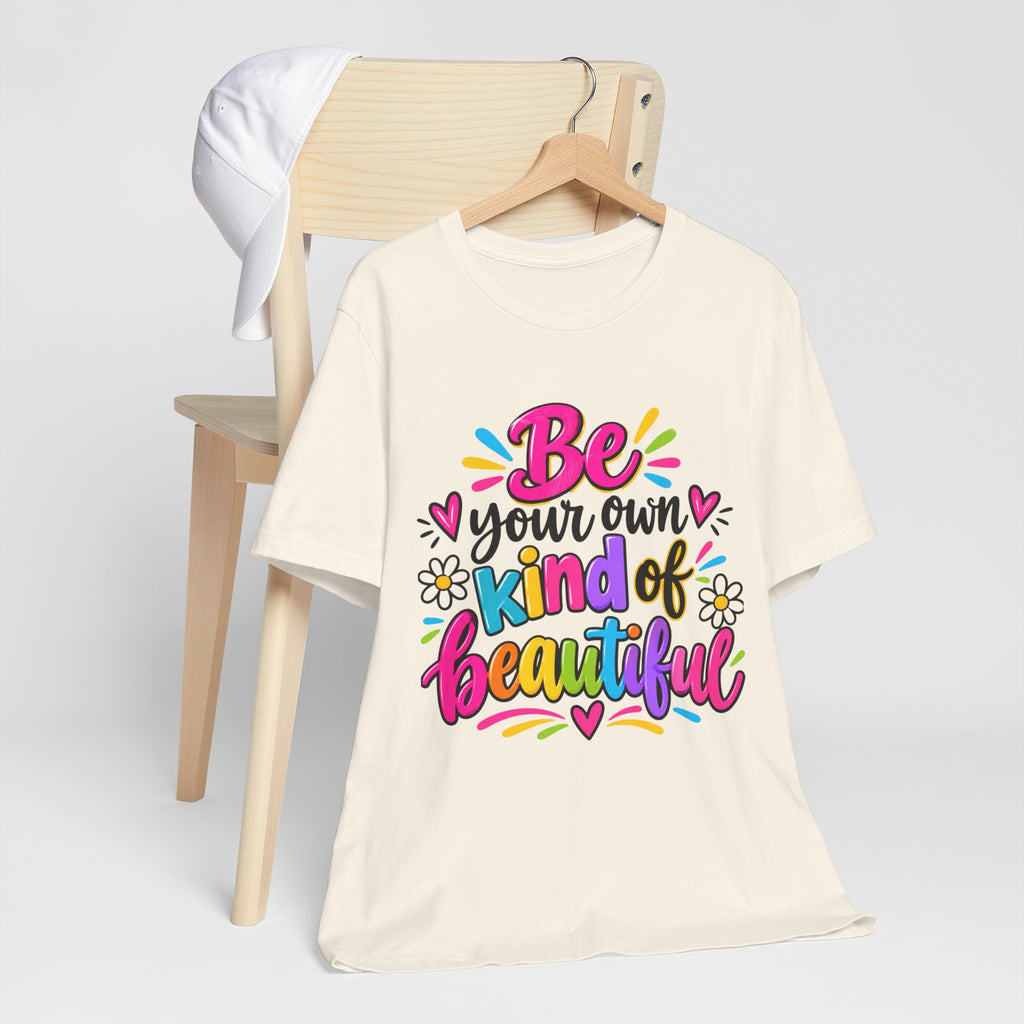 Be Your Own Kind of Beautiful Retail-Fit T-Shirt