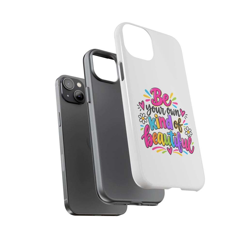Be Your Own Kind of Beautiful Phone Case