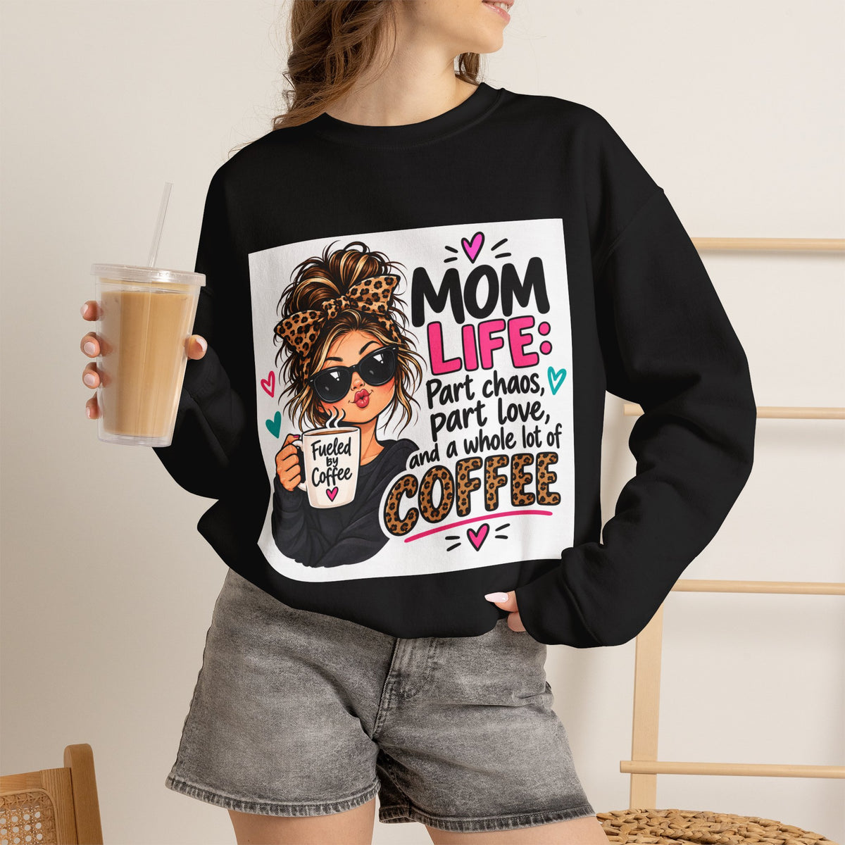 Mom Life Coffee Sweatshirt — 'Mom Life: Part chaos, part love, and a whole lot of coffee'