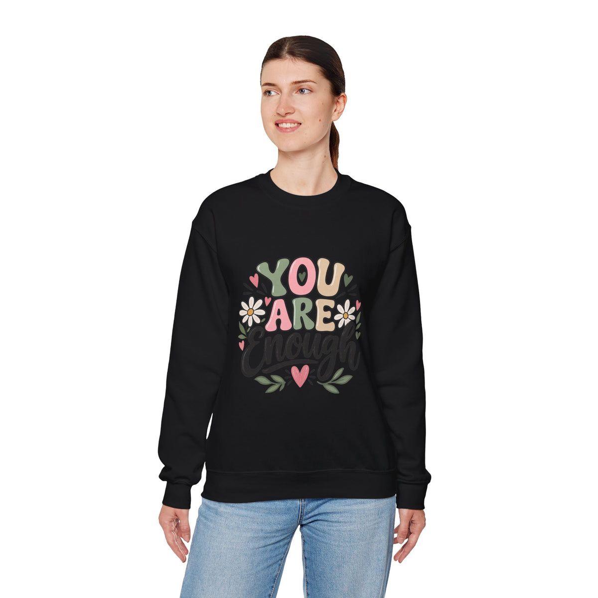 You Are Enough Crewneck Sweatshirt — Positive Graphic Pullover