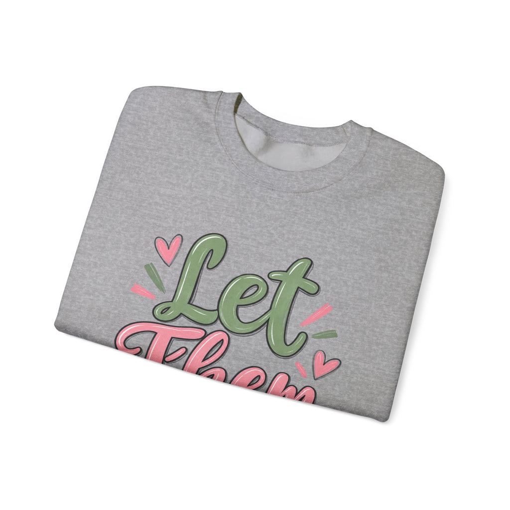 Let Them Love Heart Sweatshirt