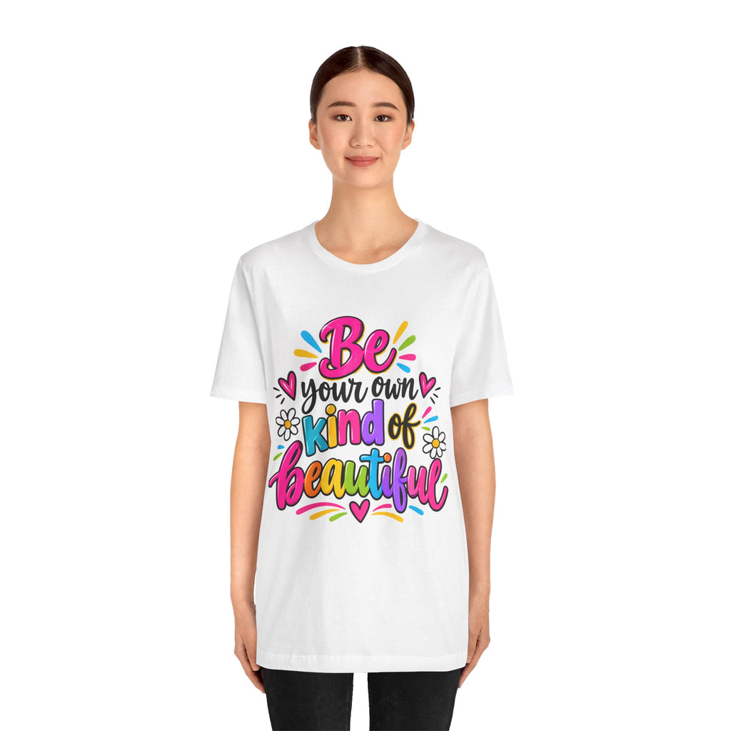 Be Your Own Kind of Beautiful Retail-Fit T-Shirt