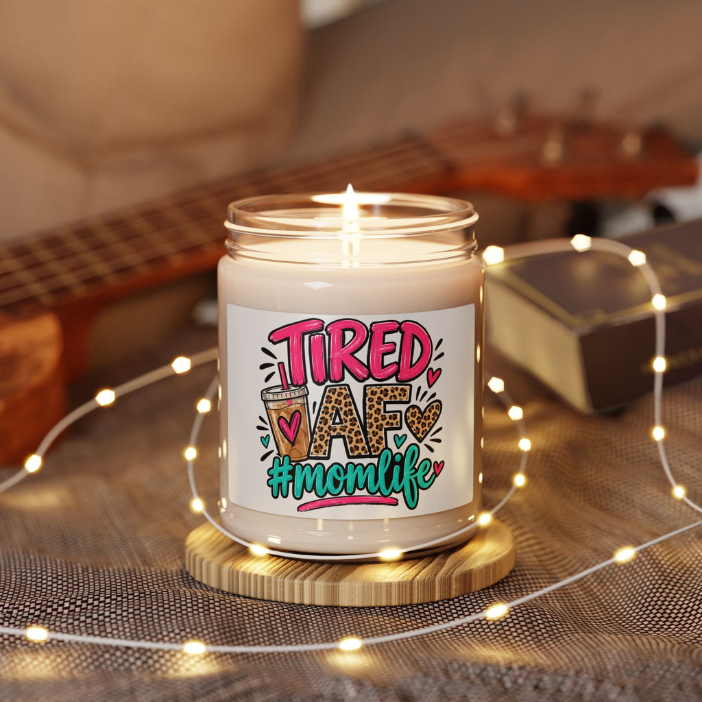 Tired AF #MomLife Scented Soy Candle