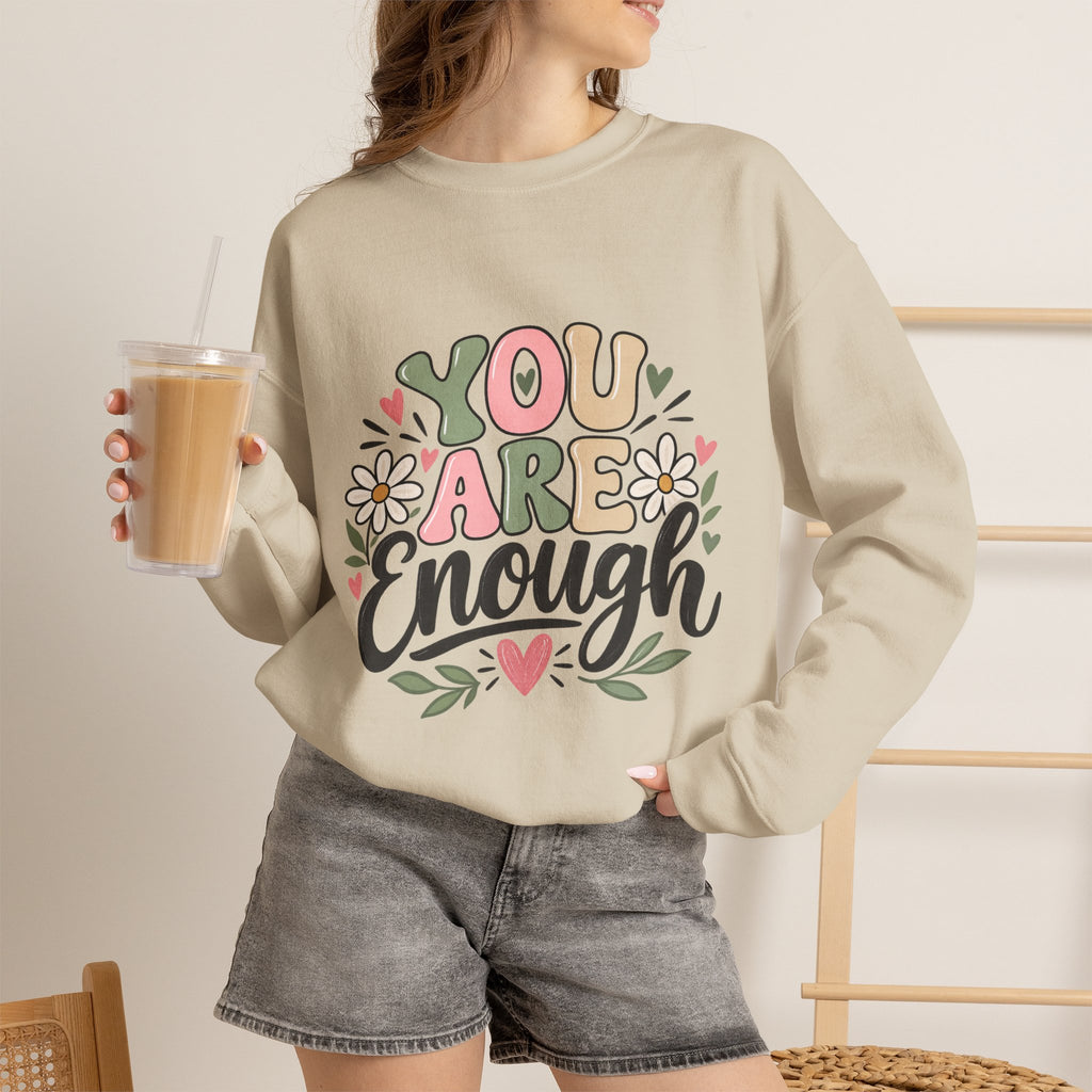 You Are Enough Crewneck Sweatshirt — Positive Graphic Pullover