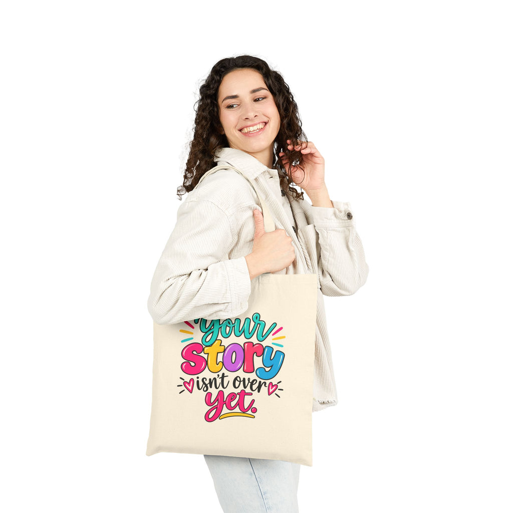 Your Story Isn’t Over Yet Inspirational Cotton Canvas Tote Bag