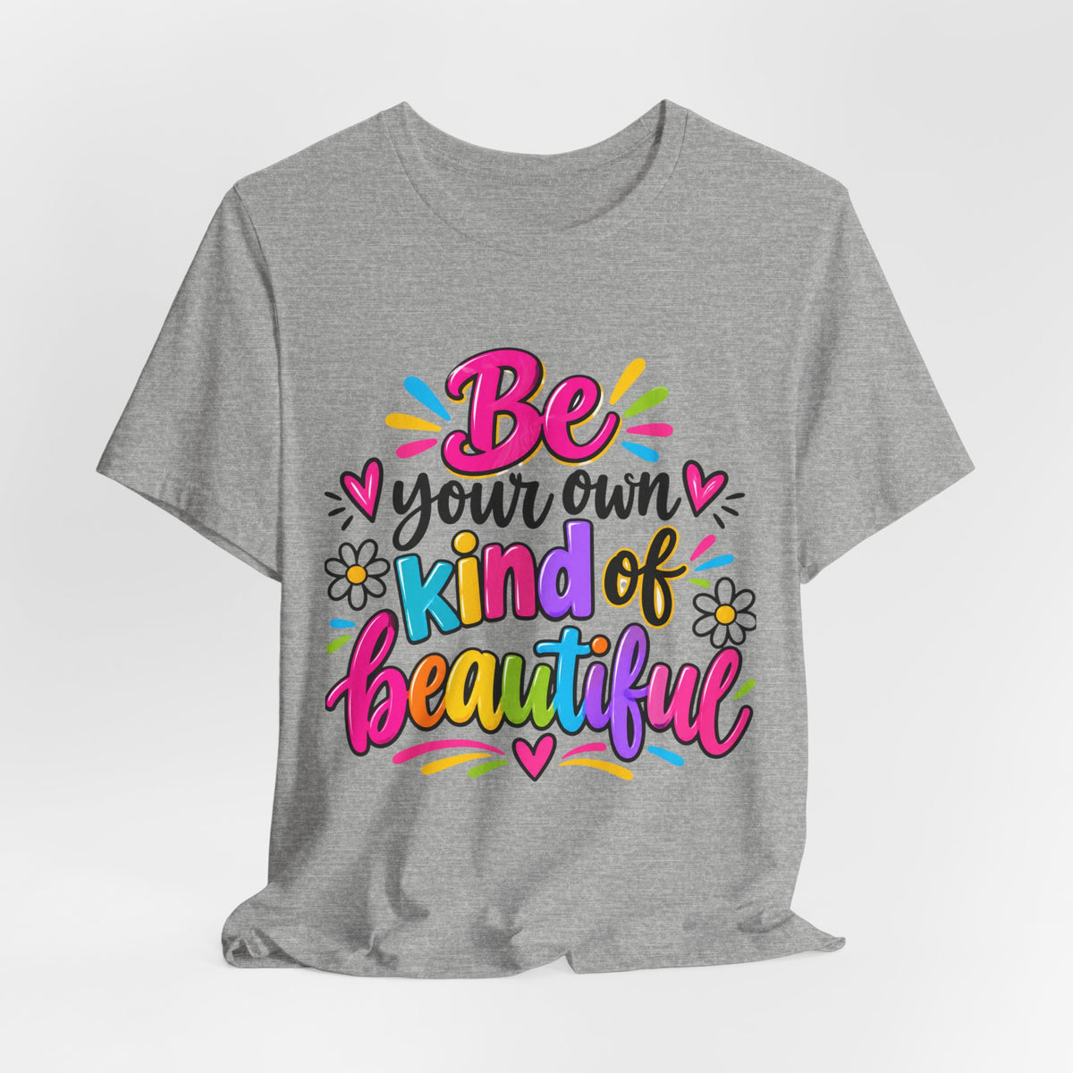 Be Your Own Kind of Beautiful Retail-Fit T-Shirt