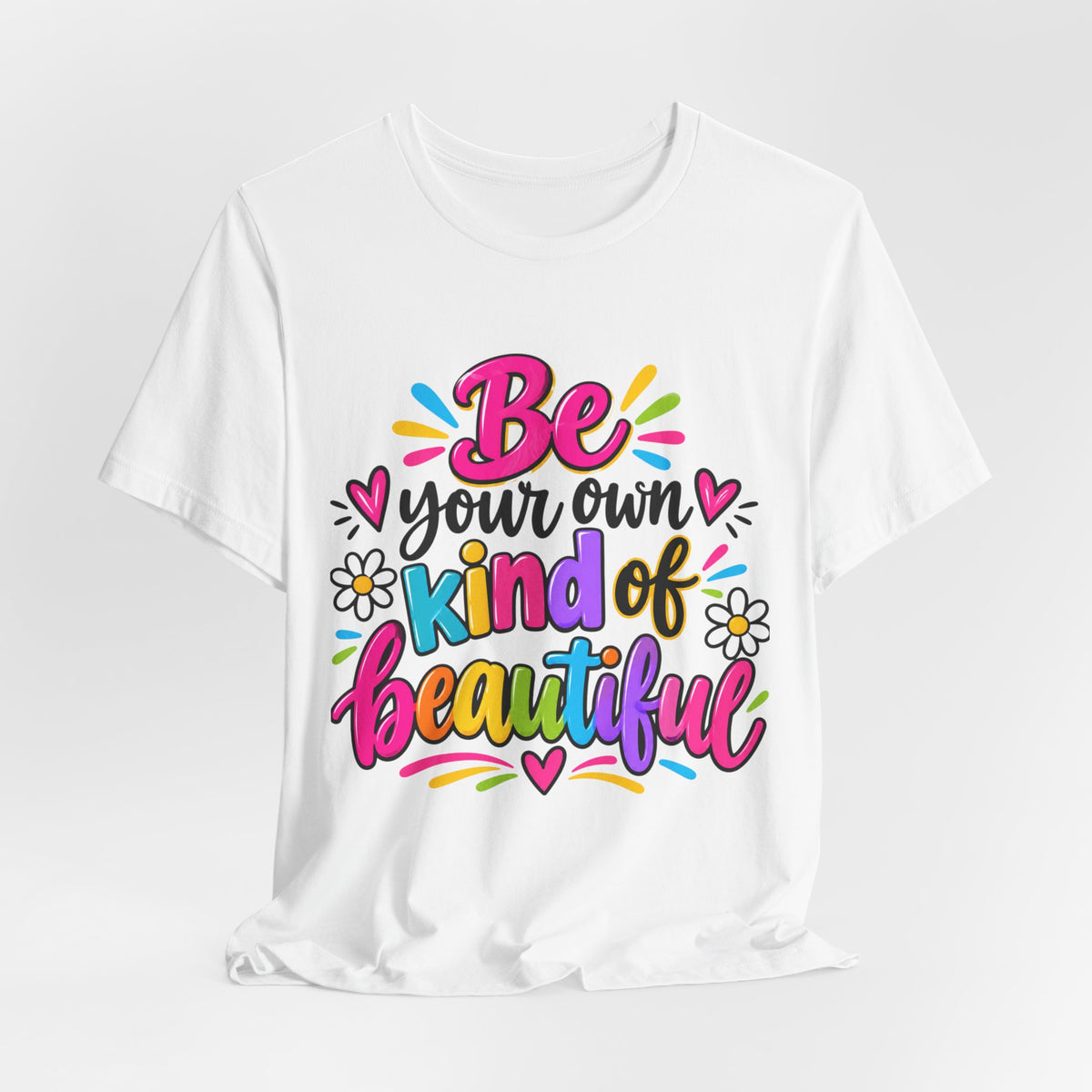 Be Your Own Kind of Beautiful Retail-Fit T-Shirt
