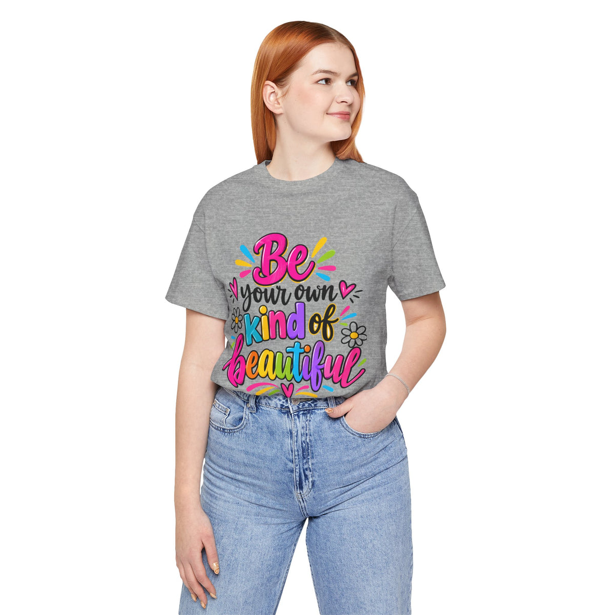 Be Your Own Kind of Beautiful Retail-Fit T-Shirt