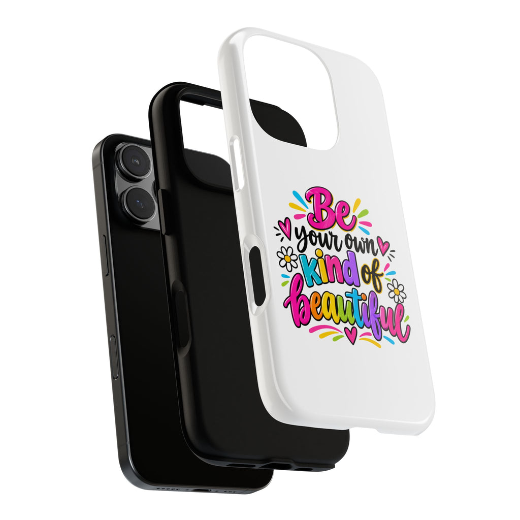 Be Your Own Kind of Beautiful Phone Case
