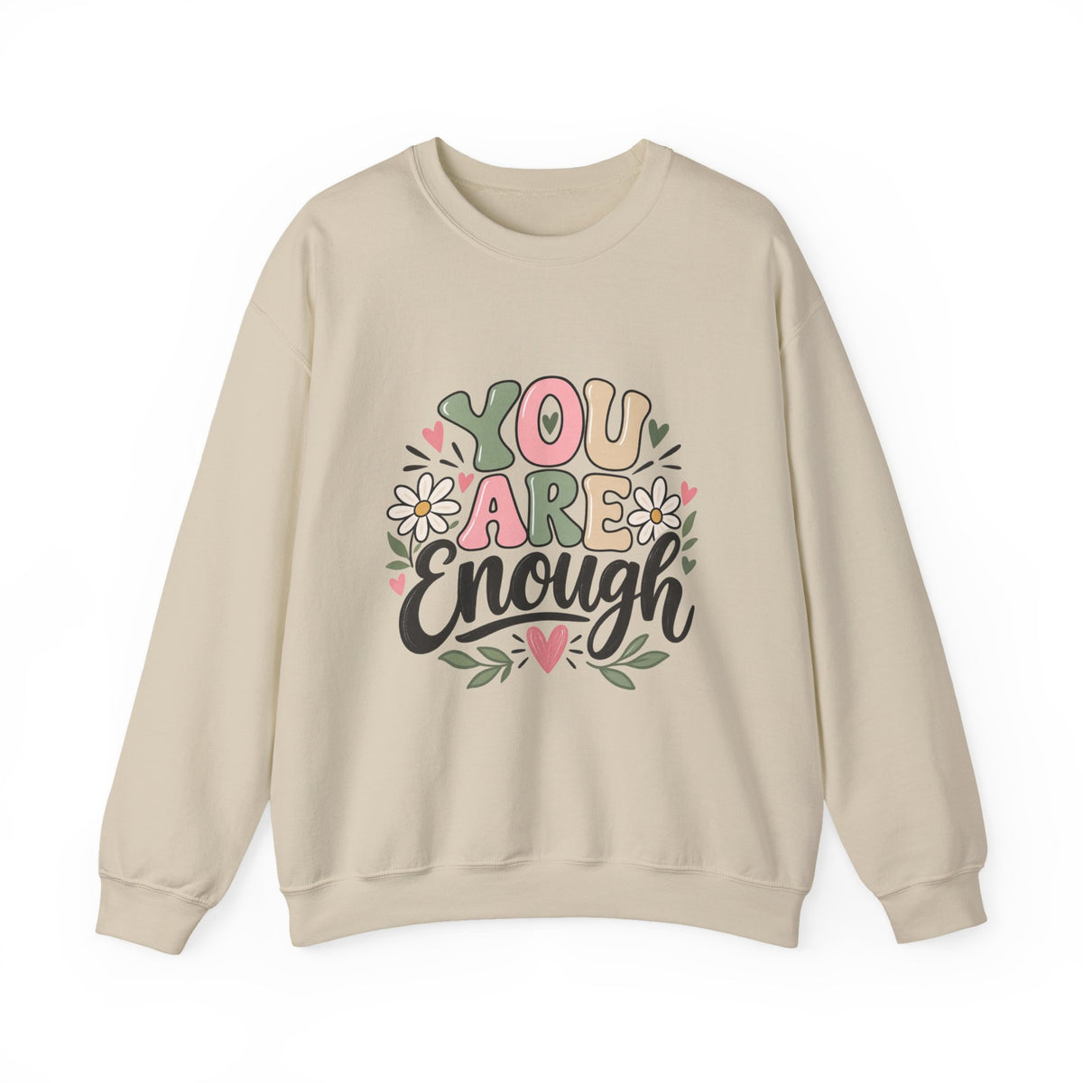 You Are Enough Crewneck Sweatshirt — Positive Graphic Pullover