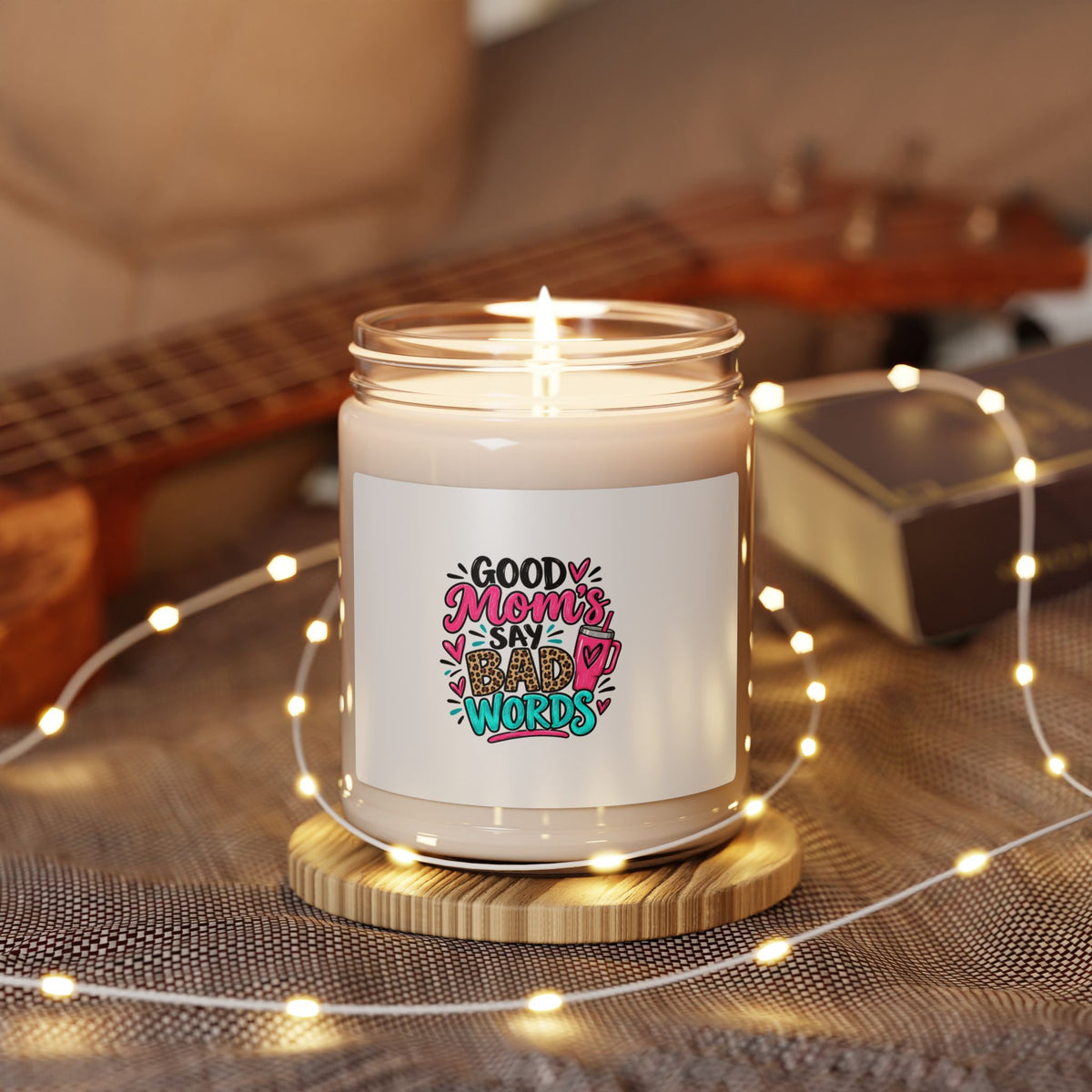 Good Moms Say Bad Words Scented Soy Candle