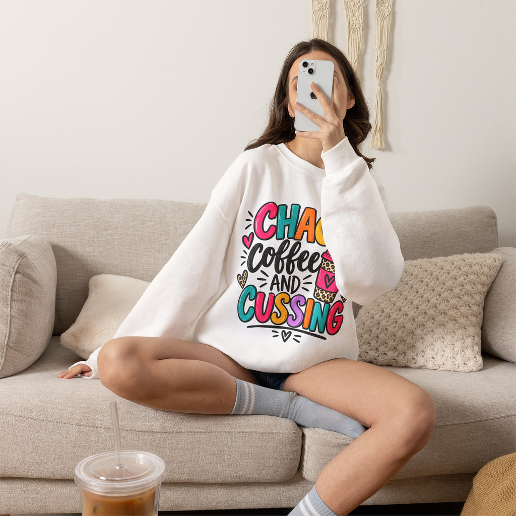 Chaos, Coffee and Cussing Sweatshirt