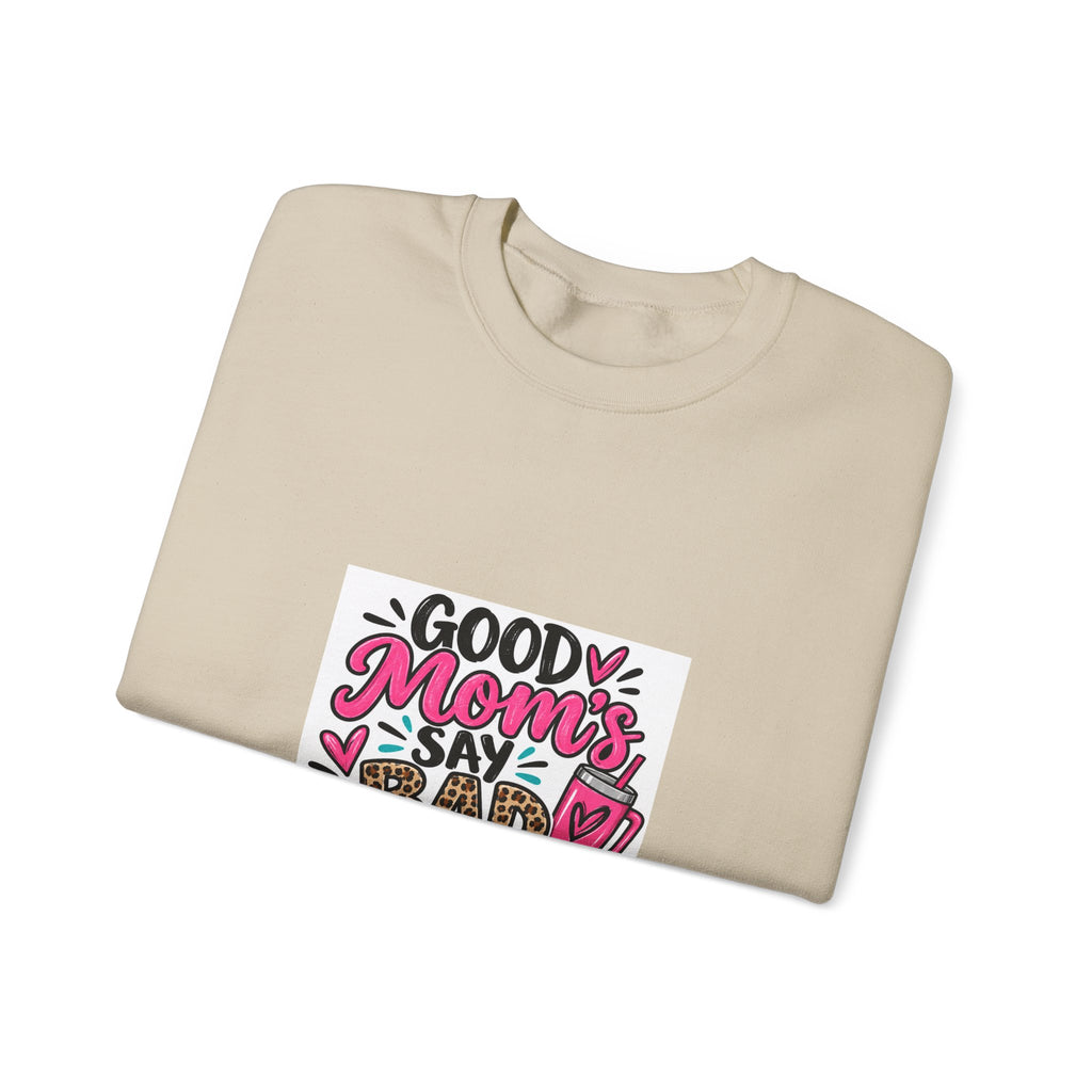 Good Moms Say Bad Words Sweatshirt