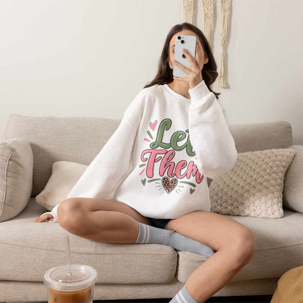 Let Them Sweatshirt – Positive Affirmation Heart Crewneck