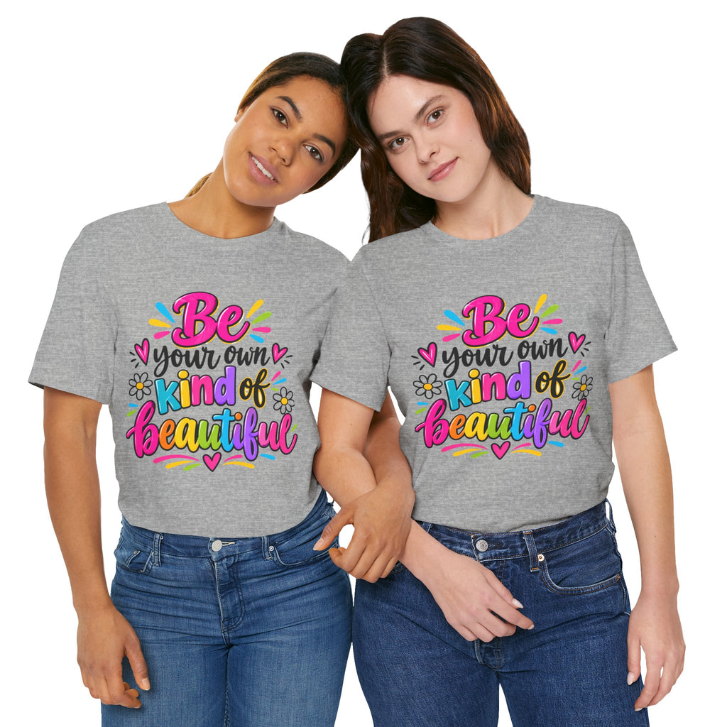 Be Your Own Kind of Beautiful Retail-Fit T-Shirt
