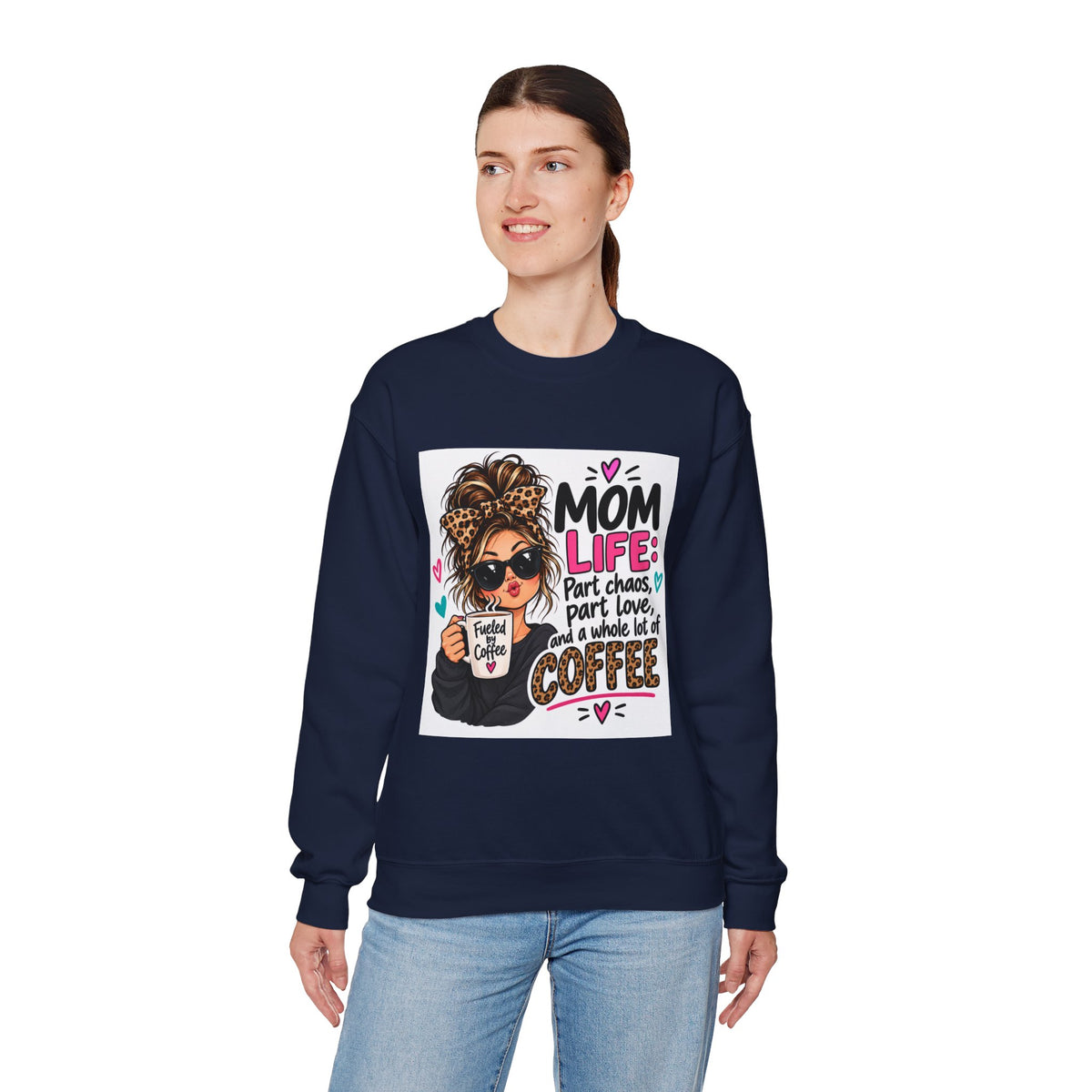 Mom Life Coffee Sweatshirt — 'Mom Life: Part chaos, part love, and a whole lot of coffee'