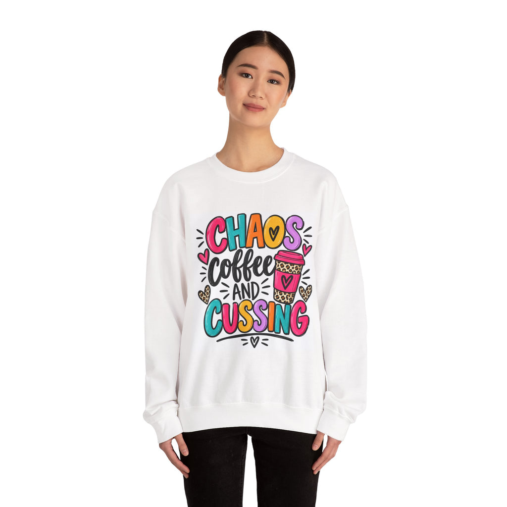 Chaos, Coffee and Cussing Sweatshirt