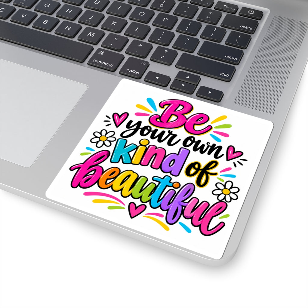 Be Your Own Kind of Beautiful Inspirational Sticker